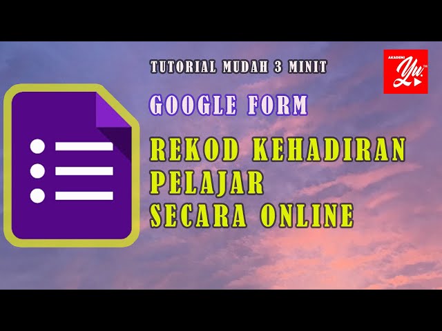 Tutorial Rekod Kehadiran Pelajar Secara Online Guna Google Form. Mudahnya. class=