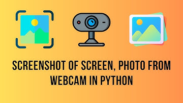 Скриншот экрана, фото с веб камеры на Python