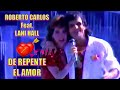 ROBERTO CARLOS Feat.  LANI HALL - DEREPENTE EL AMOR "En Vivo New York 1986" - 4k