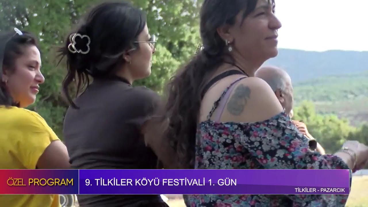 9. TİLKİLER KÖYÜ FESTİVALİ 1. GÜN - TİLKİLER / PAZARCIK
