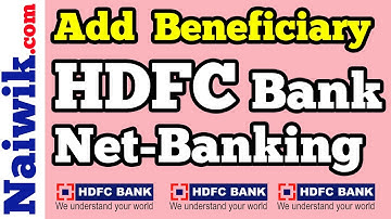 How to add beneficiary to HDFC Net-banking account to transfer funds