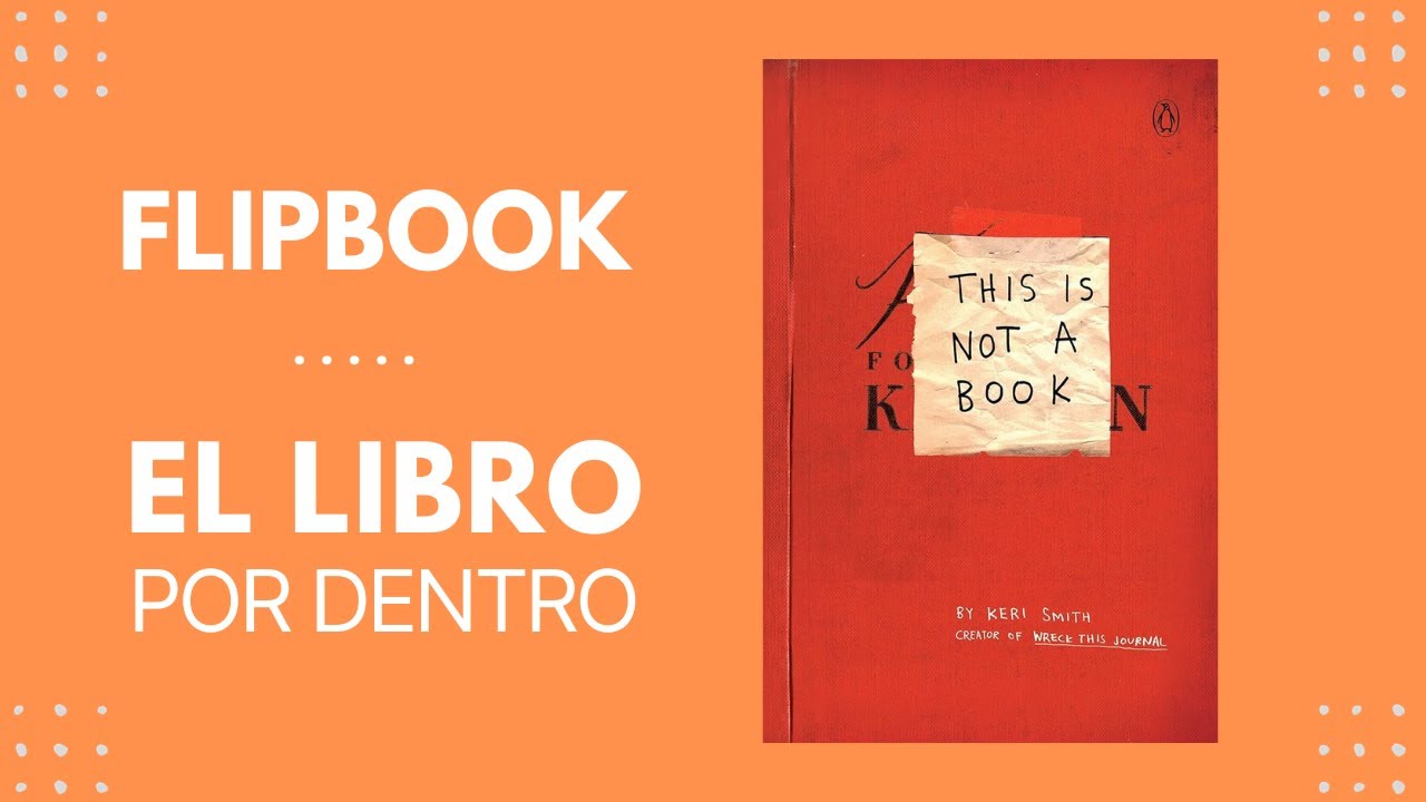 This is not a book, de Keri Smith (lirbo x dentro / flipbook)
