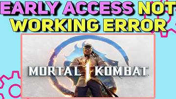How to fix Mortal Kombat 1 Early Access Not Working Error | You’re too early error Mortal Kombat 1