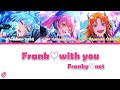 フランキー♡ノット Franky♡not「Frank♡with you」[Technoroid Color Coded Lyrics KAN/ROM/ENG]