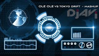 OLE OLE 2.0 vs TOKYO DRIFT - DJ AVI MASHP
