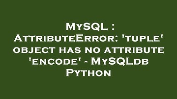 MySQL : AttributeError: 