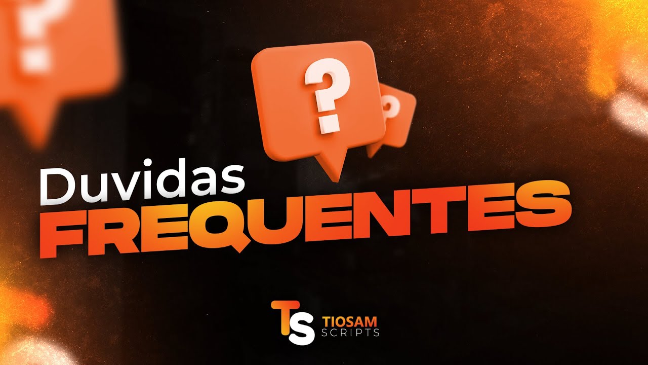 Dúvidas Frequentes | TioSam Scripts