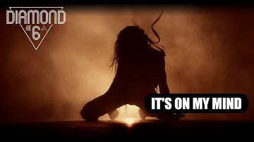 Diamond 6 - It’s On My Mind (Official Music Video)