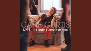 Video-Miniaturansicht von „Catie Curtis - My Shirt Looks Good On You“