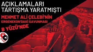 Açıklamaları tartışma yarattı: Mehmet Ali Çelebi'nin Ergenekon'daki savunması ilk kez B Yüzü'nde