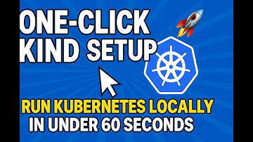 One-Click Kind Setup | Run Kubernetes Locally in Under 60 Seconds