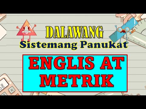 DALAWANG SISTEMANG PANUKAT (INGLES AT METRIK)