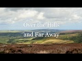 Over the Hills and Far Away