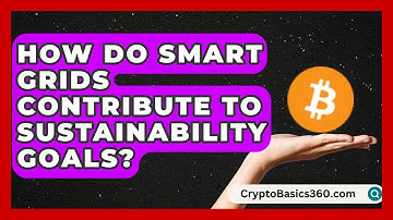 How Do Smart Grids Contribute to Sustainability Goals? | Electrical Engineering Essentials News