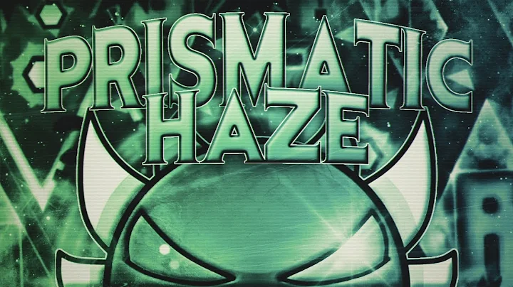 (Extreme Demon) Prismatic Haze by Cirtrax & Gizbro