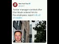 Twitter manager vomited after Elon Musk ordered him to fire employees: report