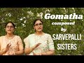 Gomatha- Ranjani- Rupaka- A krithi on Gomatha- Written, Composed &amp; Sung by Sarvepalli Sisters