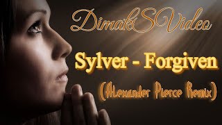 Sylver - Forgiven (Alexander Pierce Remix) (DimakSVideo)
