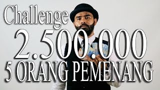 Challenge 2,5Juta Rupiah , Untuk 5 Orang Pemenang ....