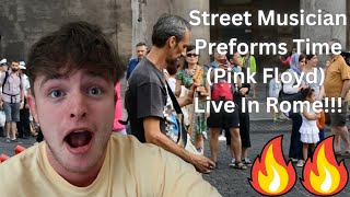 Teen Reacts To A Street Musician Playing Time By Pink Floyd In Rome!!!