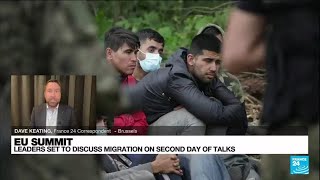 EU summit: Leaders set to discuss migration on second day of talks • FRANCE 24 English
