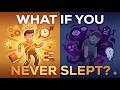 What Happens If You Never Sleep Again?