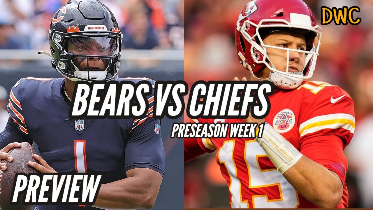 Bears vs Chiefs Preseason Week 1 PREVIEW YouTube