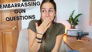 ANSWERING YOUR EMBARRASSING GUN QUESTIONS (Pt. 1) | Things you may not want to ask but need to know!