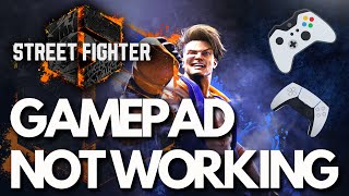 Street Fighter 6  Controller/Gamepad Not Working On PC FIX🎮✅