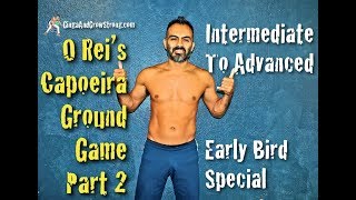 Capoeira Ground Game System 2: Early Bird Bennies
