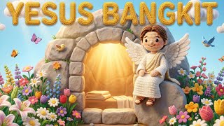 YESUS BANGKIT - Lagu Sekolah Minggu - LAgu Rohani Anak Ceria