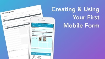 Creating & Using Your First Mobile Form