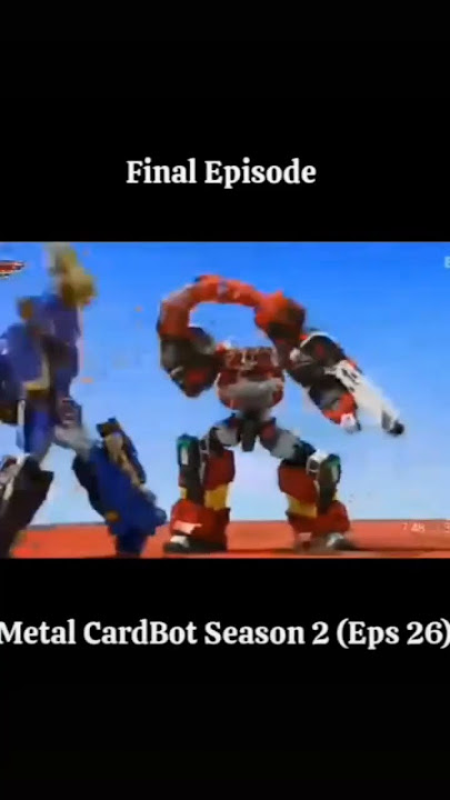 metal cardbot soeson 2 episode terakhir
