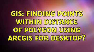 GIS: Finding points within distance of polygon using ArcGIS for Desktop? (2 Solutions!!)