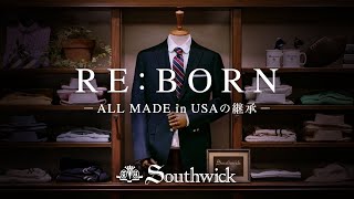 RE:BORN Southwick －ALL MADE IN USAの継承－