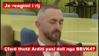 Çfarë Thotë Arditi Pasi Doli Nga Bbvk4? Ja Reagimi I Rij