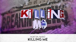 HORT2N, Raïko - Killing Me