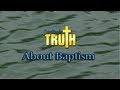 Searching for Truth: About Baptism