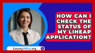 How Can I Check The Status Of My LIHEAP Application? - CountyOffice.org