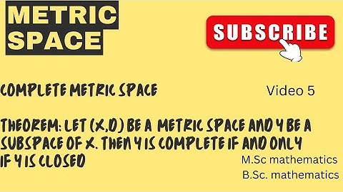 Let (X,d) be a complete metric space and let Y be  subspace of X.then Y is complete iff Y is closed