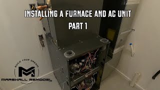 Installing a Furnace and Ac Unit  Part 1