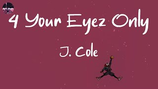 J. Cole - 4 Your Eyez Only (Lyric Video)