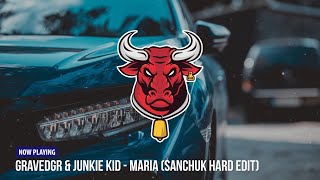 GRAVEDGR &amp; Junkie Kid - MARIA (Sanchuk Hard Edit) [Bass Boosted]