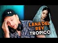 Lana Del Rey - TROPICO - REACTION!!