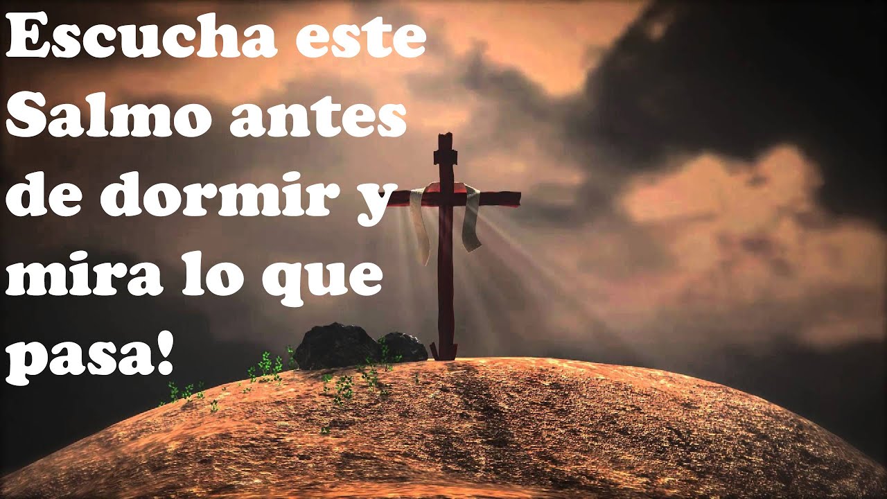 Escucha este Salmo antes de dormir y mira lo que pasa! - YouTube