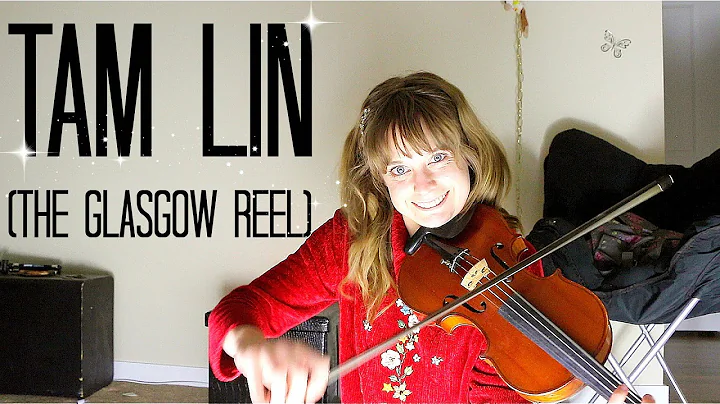 Tam Lin (The Glasgow Reel) - Celtic Fiddle Tune!