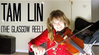 Video thumbnail of "Tam Lin (The Glasgow Reel) - Celtic Fiddle Tune!"