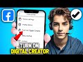 How To Change Facebook Profile To Digital Creator (2025 Updated Way)