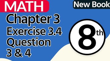 8th Class Math Chapter 3 - Exercise 3.4 Question 3,4 - Class 8 Math Chapter 3 - SNC 2024