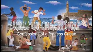 Cuba, qué linda es Cuba? Confessions of a Fearless Cuban [Directors Introduction]